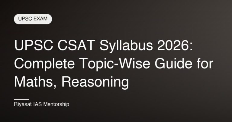 UPSC CSAT Syllabus 2026: Complete Topic-Wise Guide for Maths, Reasoning