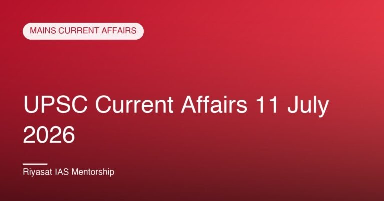 UPSC Current Affairs 11 July 2026
