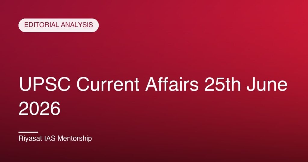 UPSC Current Affairs 25th June 2026