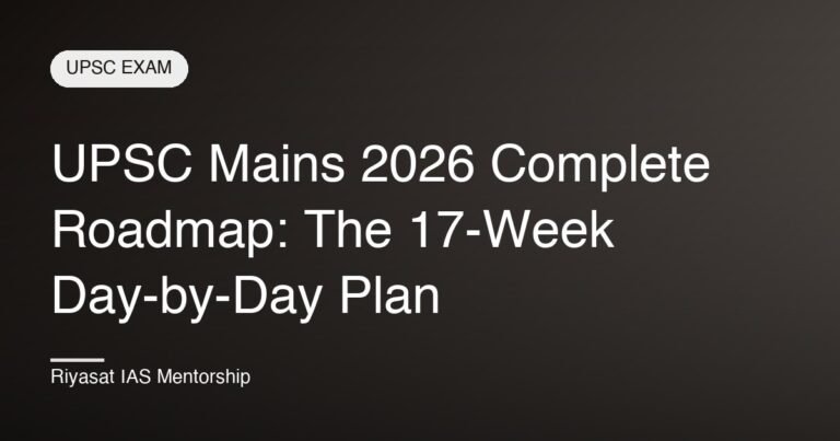 UPSC Mains 2026 Complete Roadmap: The 17-Week Day-by-Day Plan