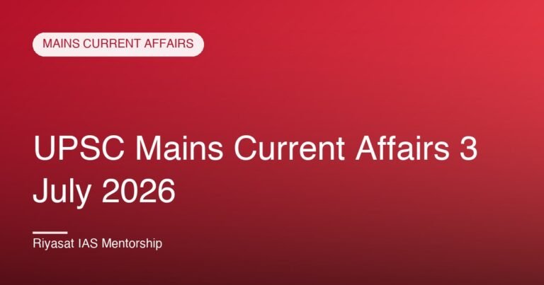 UPSC Mains Current Affairs 3 July 2026