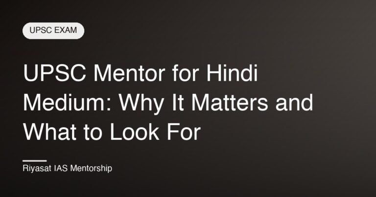 UPSC Mentor for Hindi Medium: Why It Matters and What to Look For