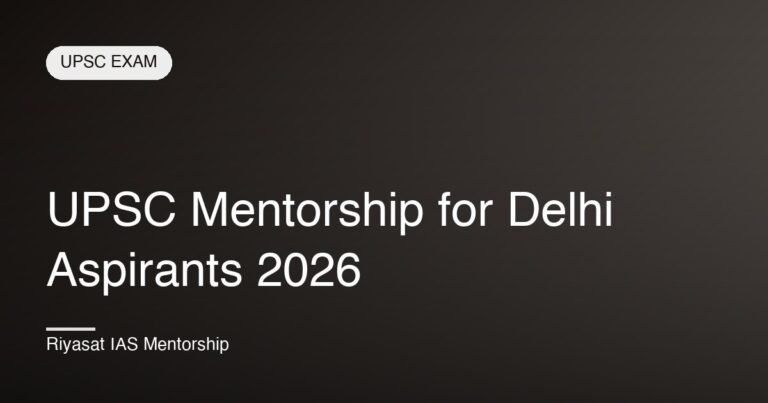 UPSC Mentorship for Delhi Aspirants 2026