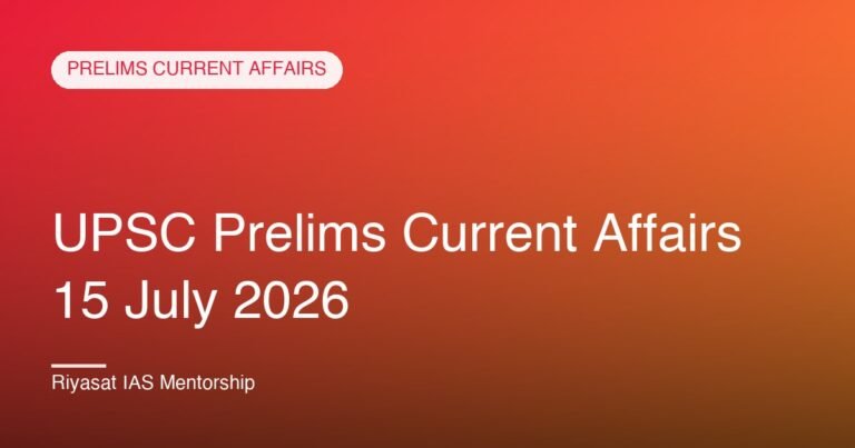 UPSC Prelims Current Affairs 15 July 2026