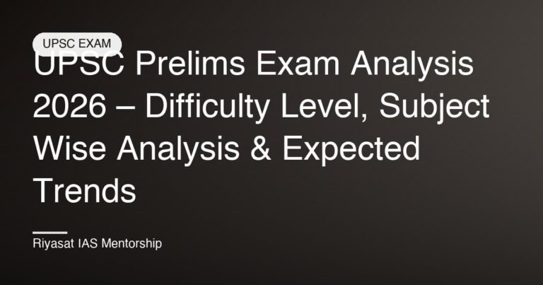 UPSC Prelims Exam Analysis 2026 – Difficulty Level, Subject Wise Analysis & Expected Trends