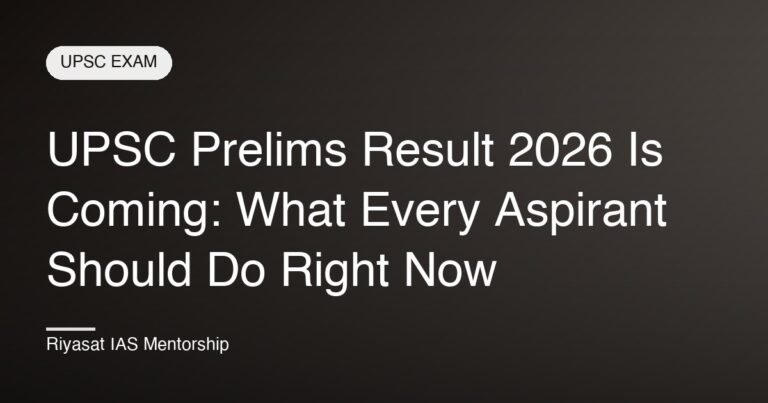 UPSC Prelims Result 2026 Is Coming: What Every Aspirant Should Do Right Now