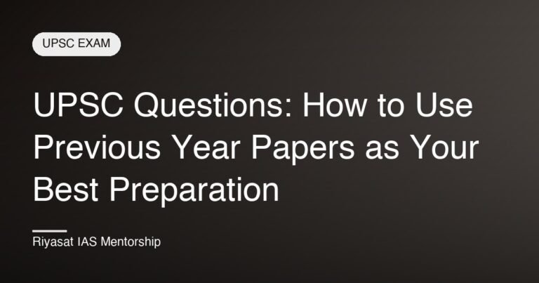 UPSC Questions: How to Use Previous Year Papers as Your Best Preparation