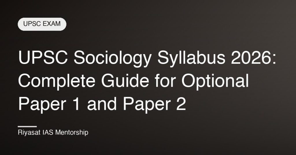 UPSC Sociology Syllabus 2026: Complete Guide for Optional Paper 1 and Paper 2