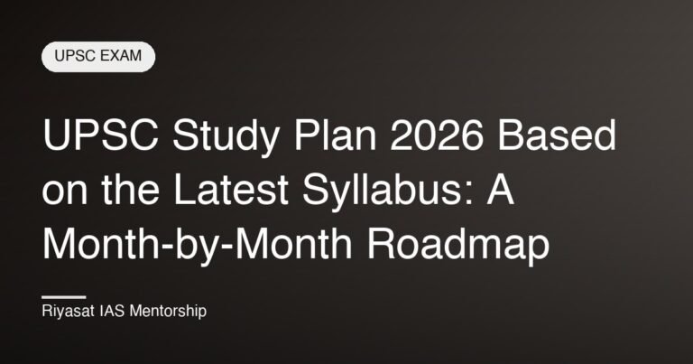 UPSC Study Plan 2026 Based on the Latest Syllabus: A Month-by-Month Roadmap