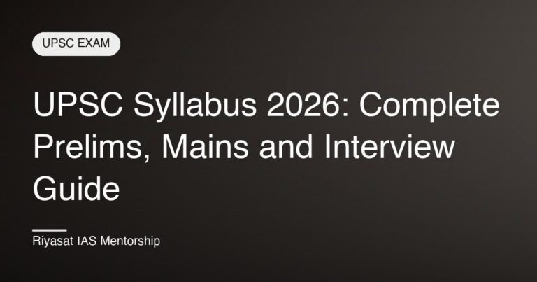 UPSC Syllabus 2026: Complete Prelims, Mains and Interview Guide