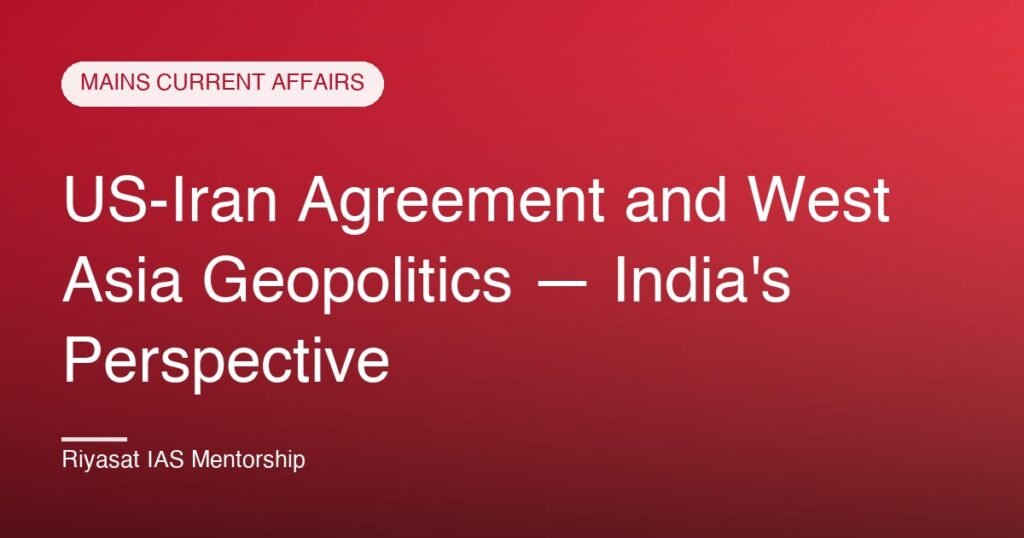 US-Iran Agreement and West Asia Geopolitics — India's Perspective