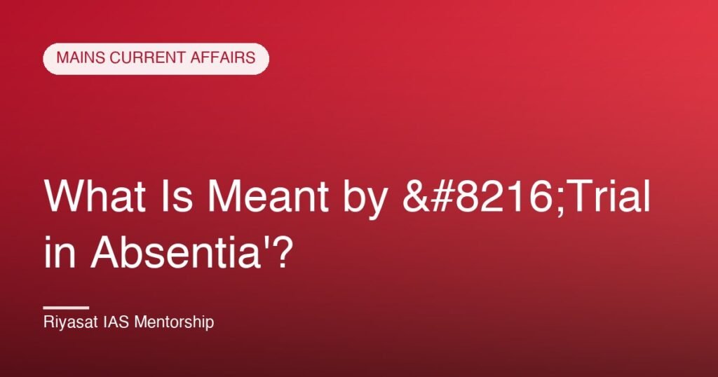 What Is Meant by ‘Trial in Absentia'?