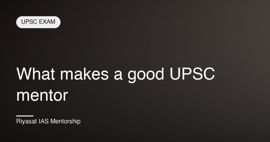 What makes a good UPSC mentor
