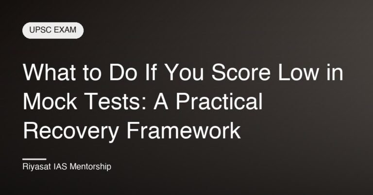 What to Do If You Score Low in Mock Tests: A Practical Recovery Framework