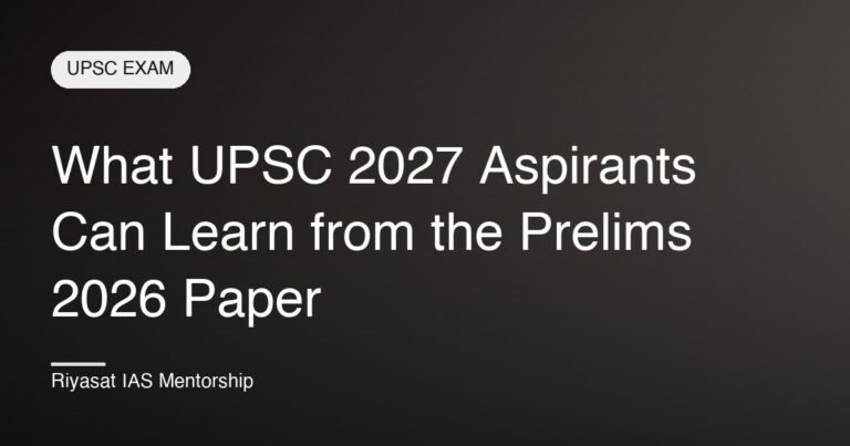 What UPSC 2027 Aspirants Can Learn from the Prelims 2026 Paper