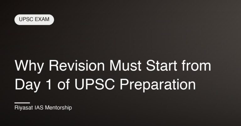 Why Revision Must Start from Day 1 of UPSC Preparation
