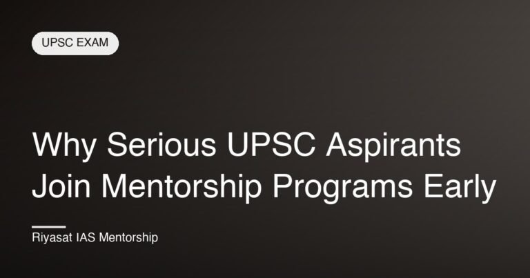 Why Serious UPSC Aspirants Join Mentorship Programs Early