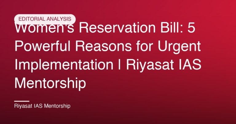 Women's Reservation Bill: 5 Powerful Reasons for Urgent Implementation | Riyasat IAS Mentorship