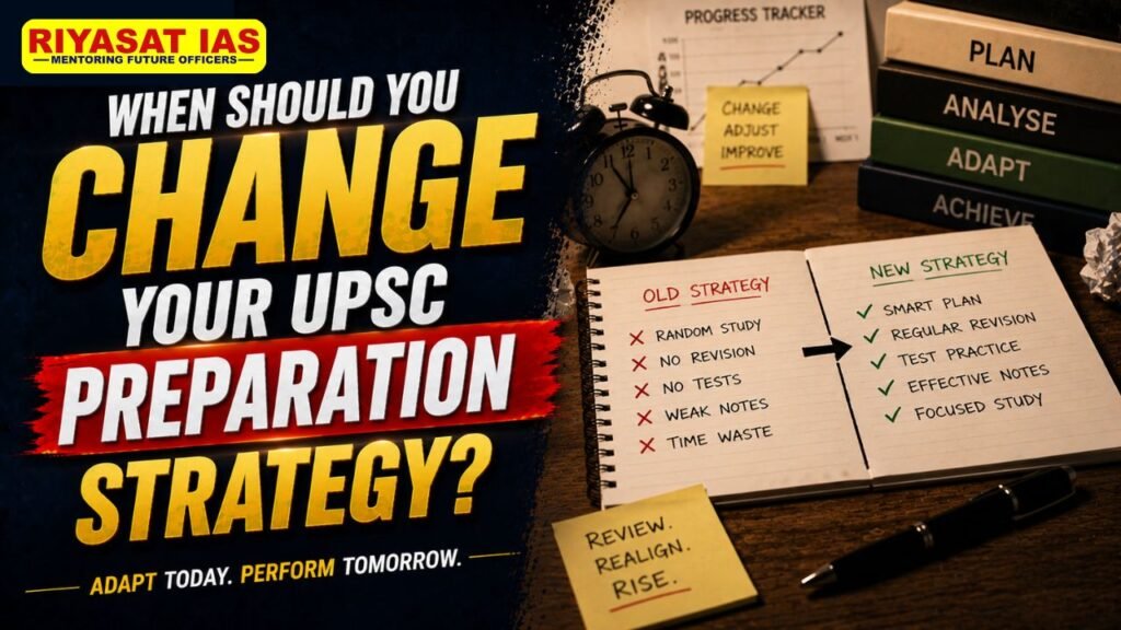 When should you change UPSC preparation strategy