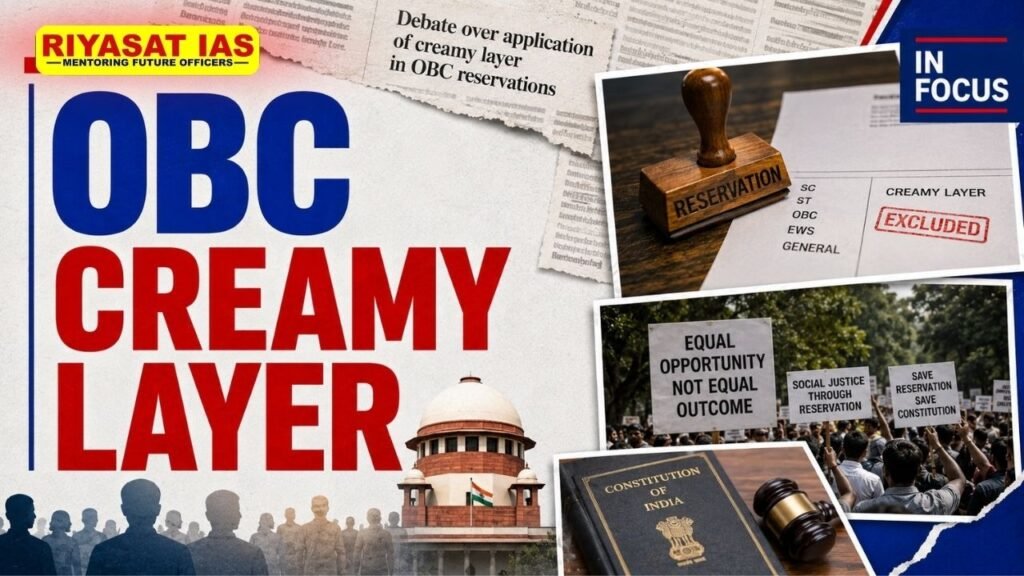 Understand the OBC creamy layer, eligibility criteria, reservation rules and key constitutional issues, with important insights for UPSC Mains