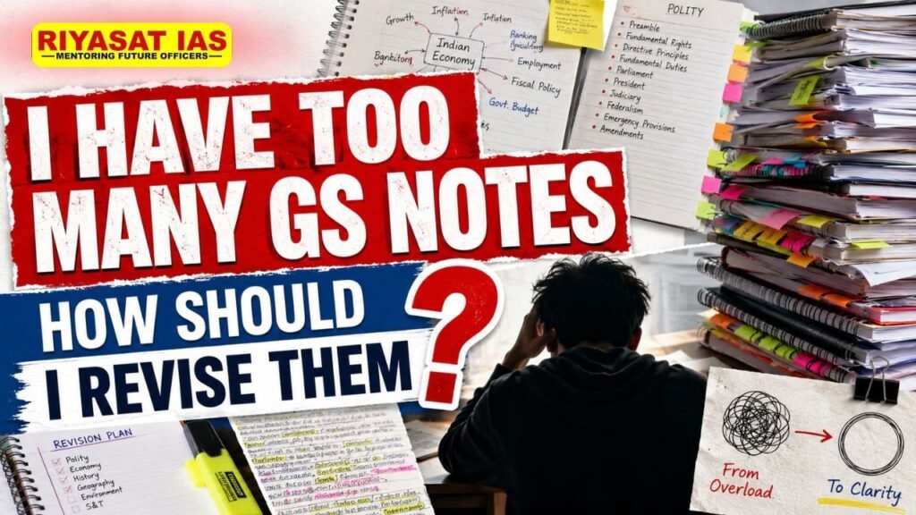 Too many GS notes UPSC how to revise