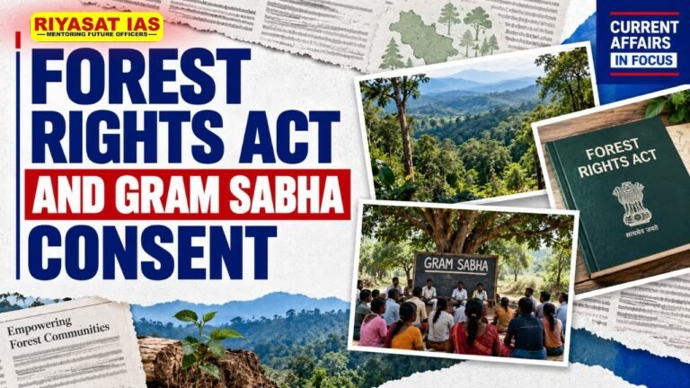 Forest Rights Act and Gram Sabha Consent"